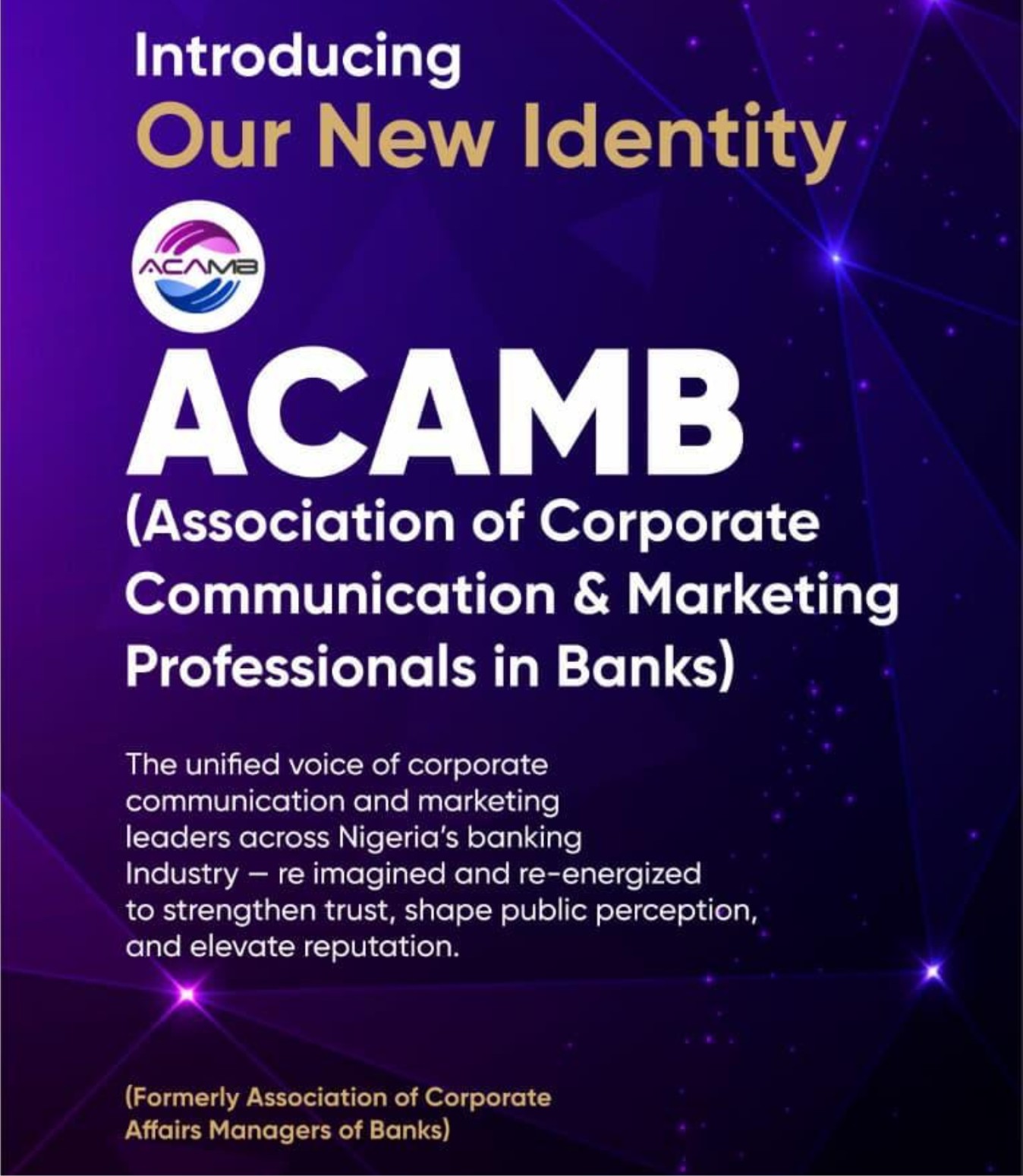 The Association of Corporate Affairs Managers of Banks (ACAMB) has rebranded to the Association of Corporate Communication and Marketing Professionals in Banks (while maintaining it’s acronym, ACAMB). The new identity was announced at the association’s 2025 retreat held in Abeokuta, the Ogun State capital, on Thursday, November 6 to Sunday, November 9.